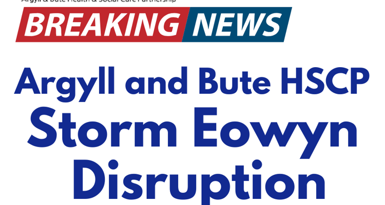 Argyll And Bute Health And Social Care Partnership Storm Eowyn Disruption